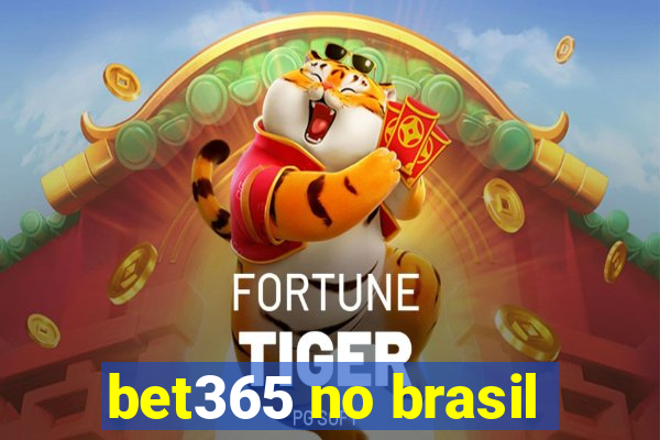 bet365 no brasil